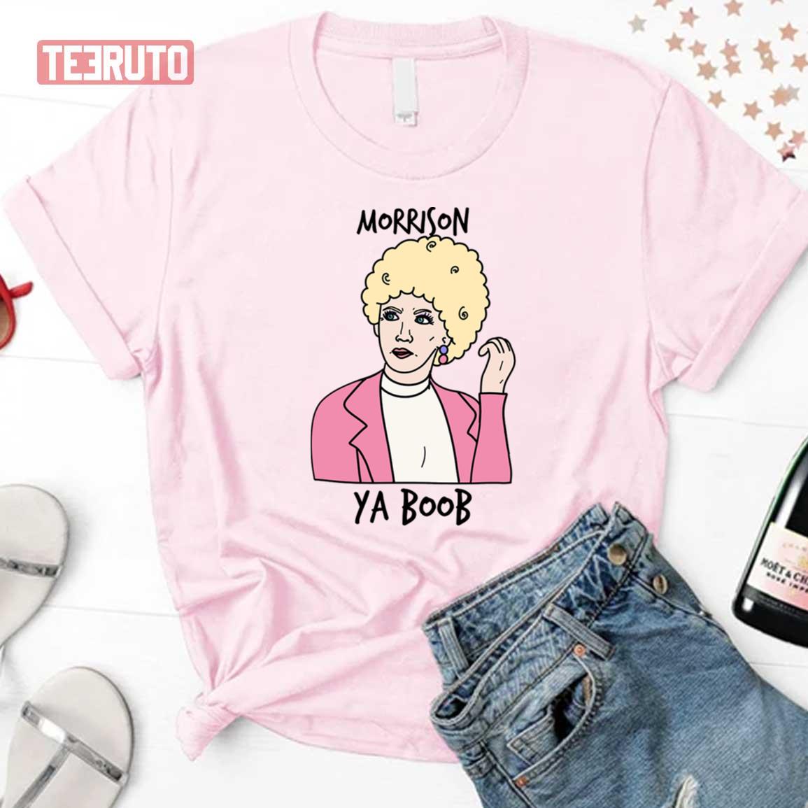 Morrison Ya Boob Kath And Kim Unisex T-Shirt