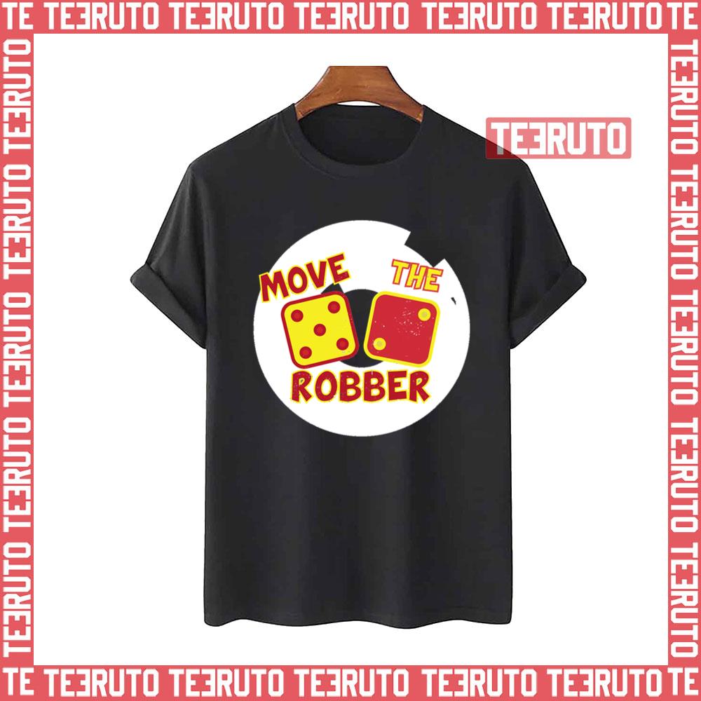 Move The Robber Settlers Monopoly Unisex T-Shirt