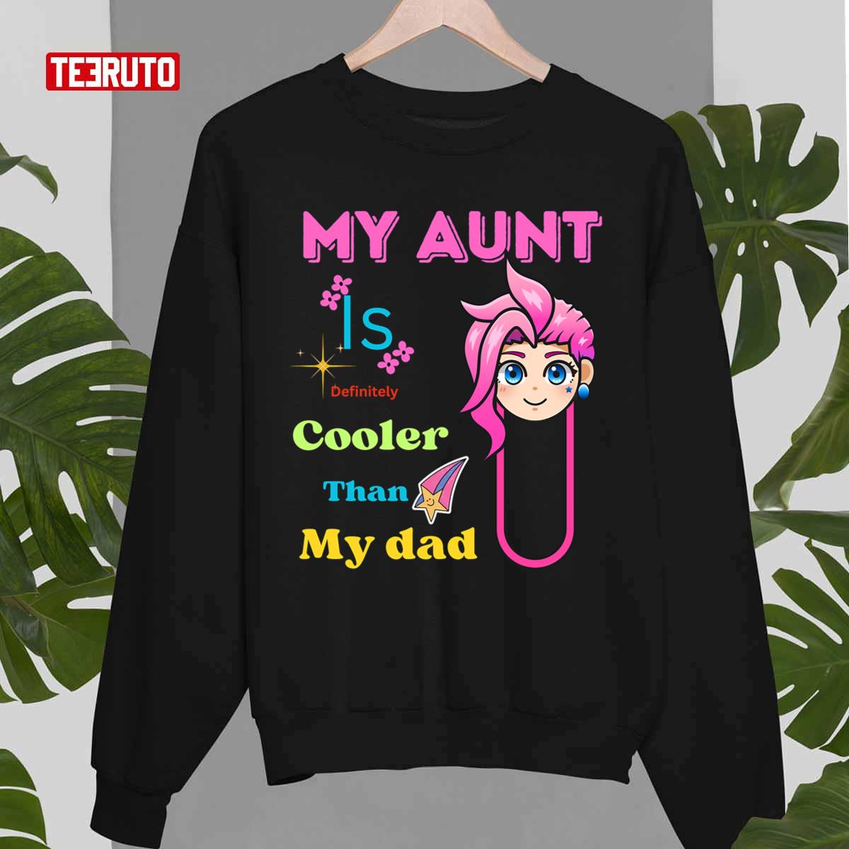 My Aunt Is Definitely Cooler Than My Dad Trending Unisex T-shirt
