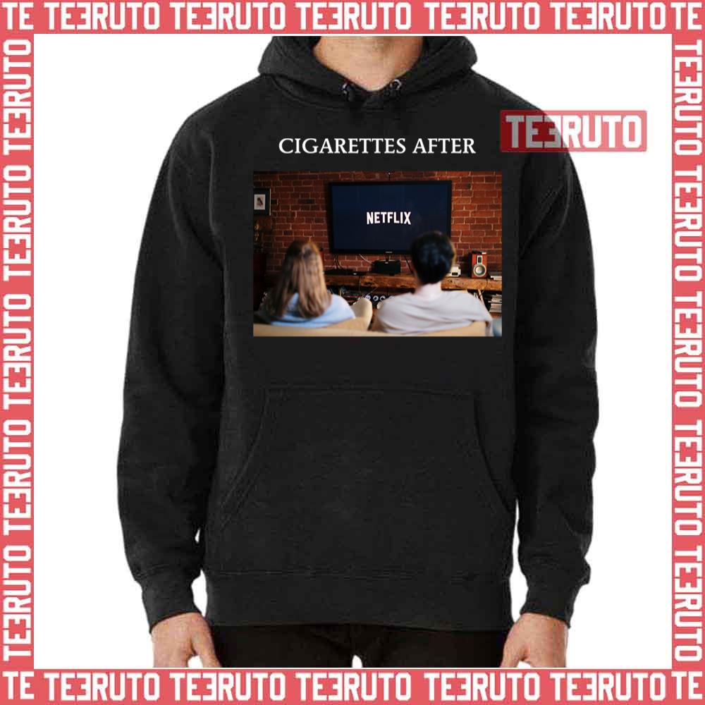 Netflix And Chill Cigarettes After Sex Unisex T Shirt Teeruto