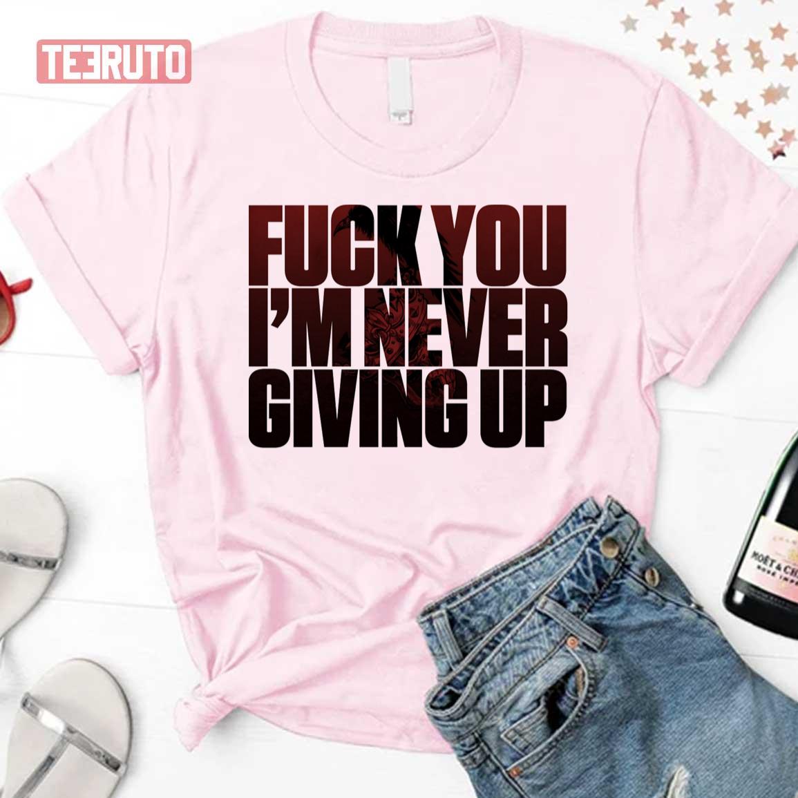 Never Giving Up Unisex T-Shirt