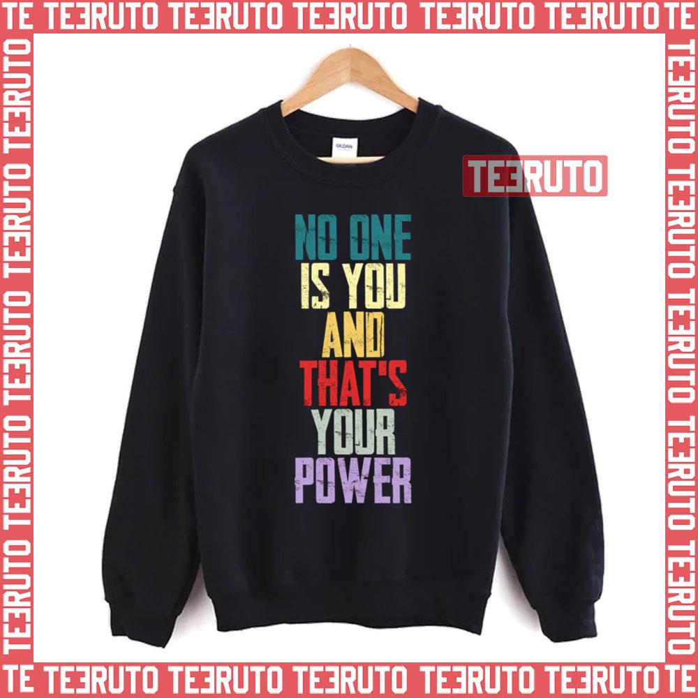 No One Is You And Thats Your Power A Million Little Things Unisex Sweatshirt