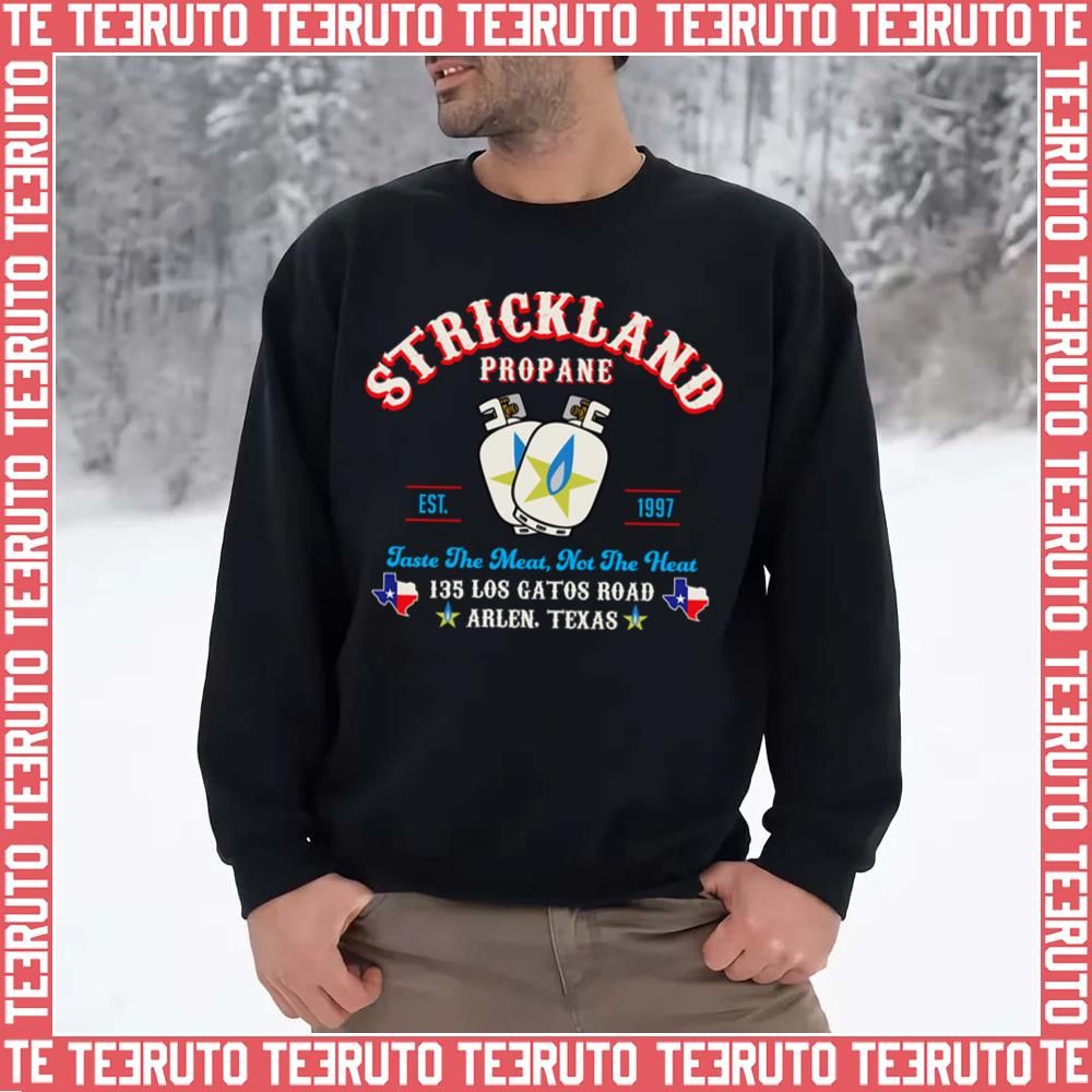 Not The Heat King Of The Hill Strickland Propane Art Unisex Sweatshirt