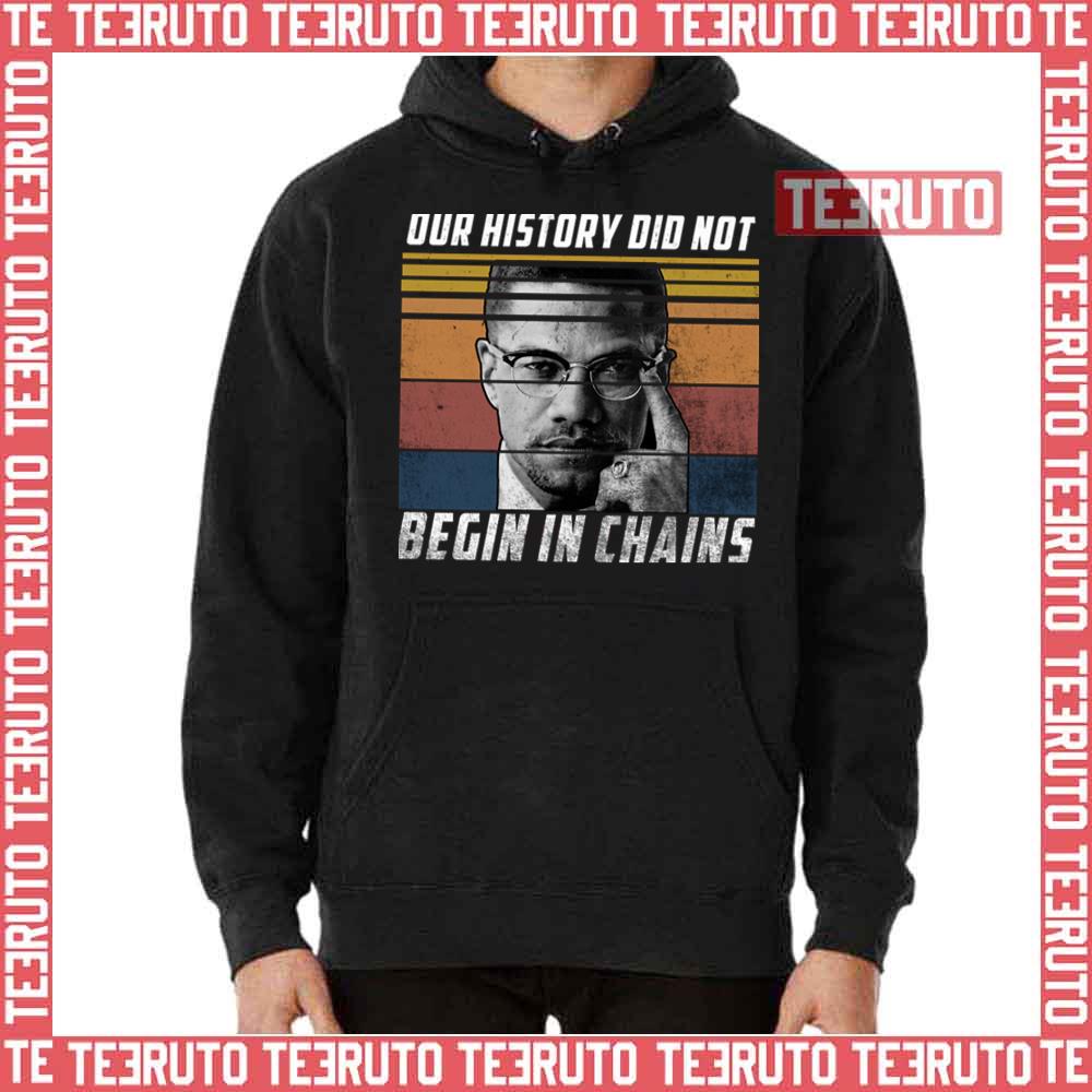 Our History Did Not Begin In Chains Vintage Malcom X Unisex T-Shirt