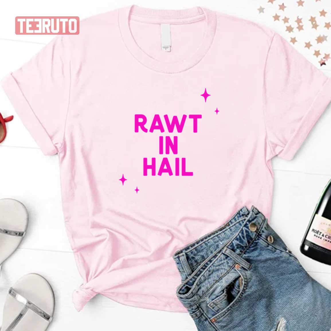 Rawt In Hail Vanderpump Rules Unisex T-Shirt