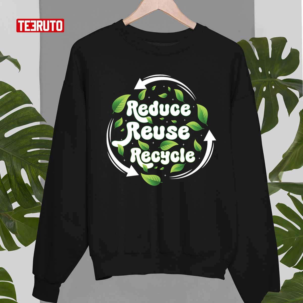 Reduce Reuse Recycle Earth Day Save Earth Unisex T-shirt