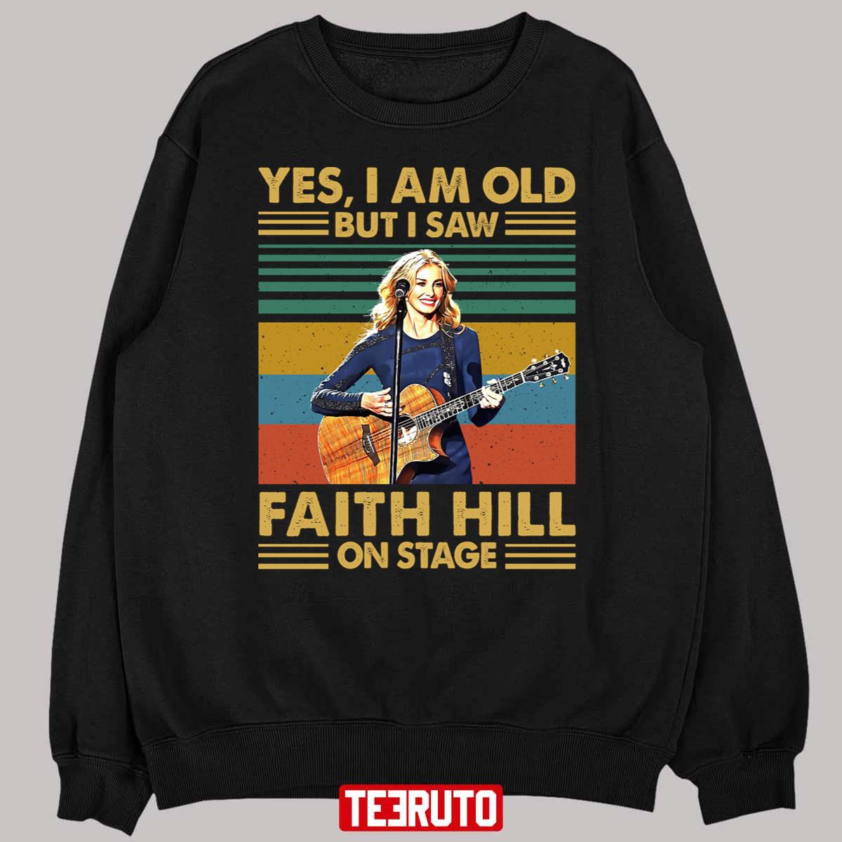 Retro Yes I'm Old But I Saw Faith Hill Music On Stage Unisex T-Shirt