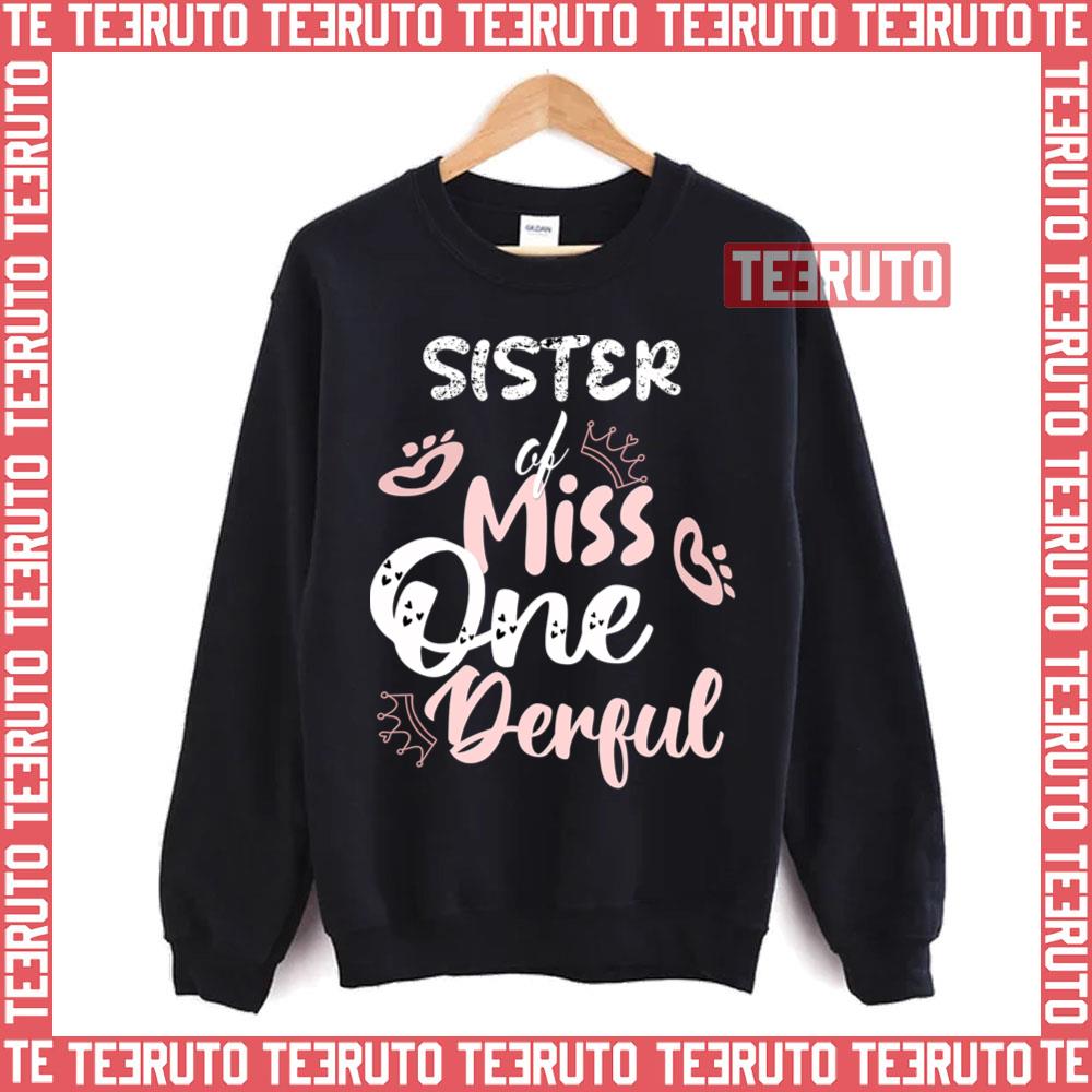 Sister Of Miss Onederful 1st Birthday First One Unisex Sweatshirt