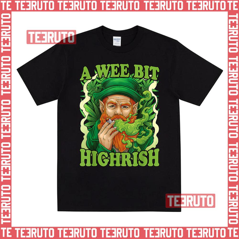 St Patricks Day A Wee Bit Highrish 420 Weed Leprechaun Unisex T-Shirt