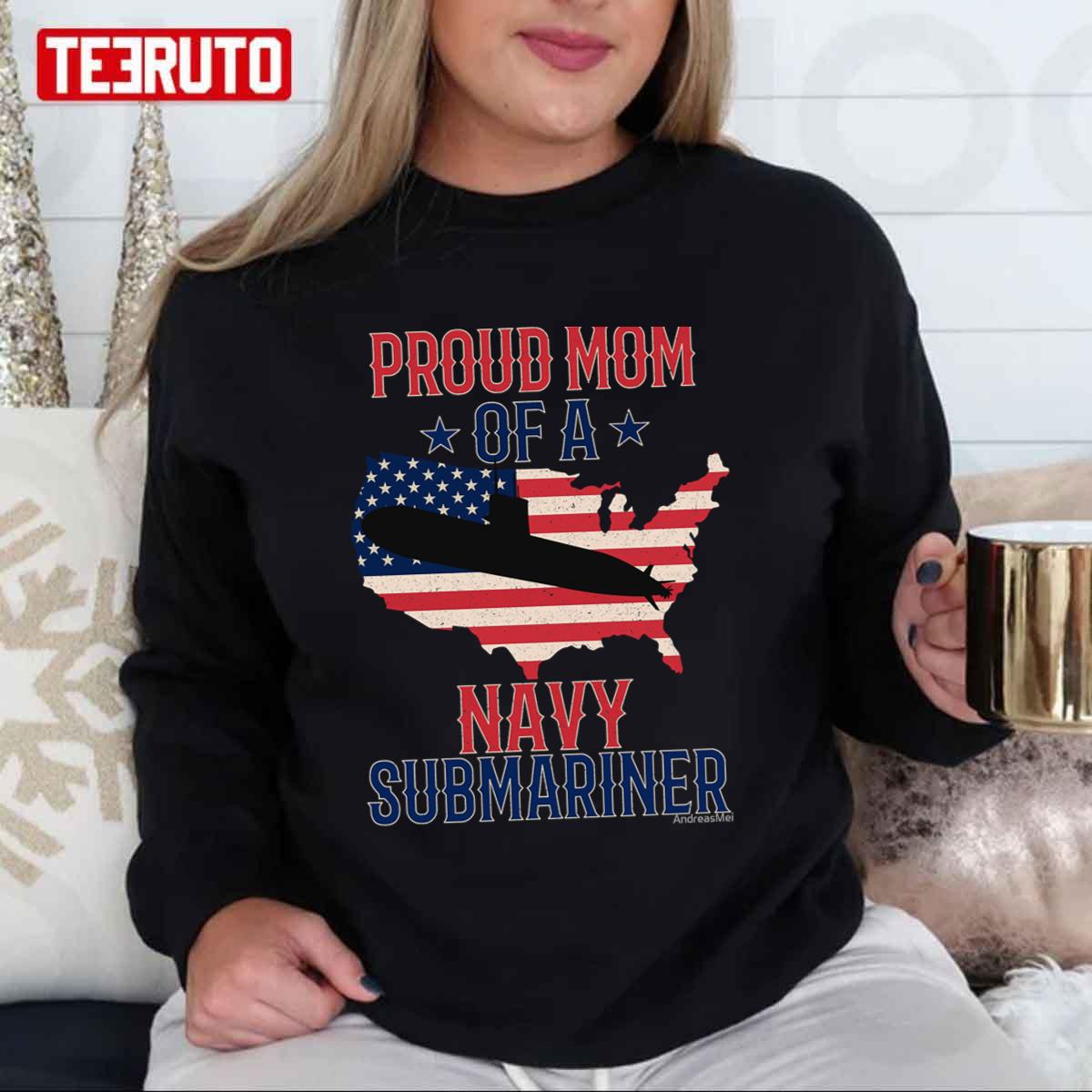 Submariner Submarines Veteran Military Proud Mom Of A Navy Submariner Submarine Day Unisex T-shirt