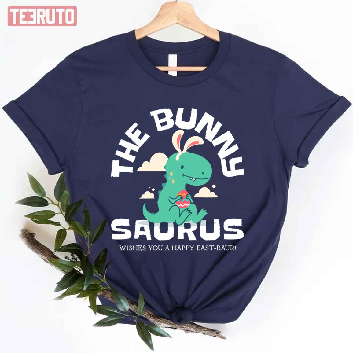 The Bunny Saurus Wishes You A Happy East-raur Happy Sweet Easter Unisex T-shirt