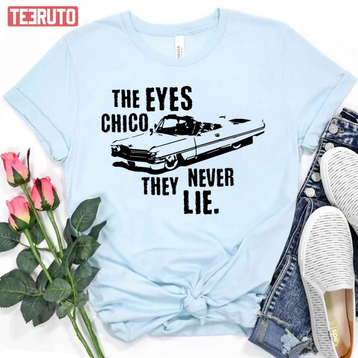 The Eyes Chico They Never Lie Scarface Unisex T-Shirt