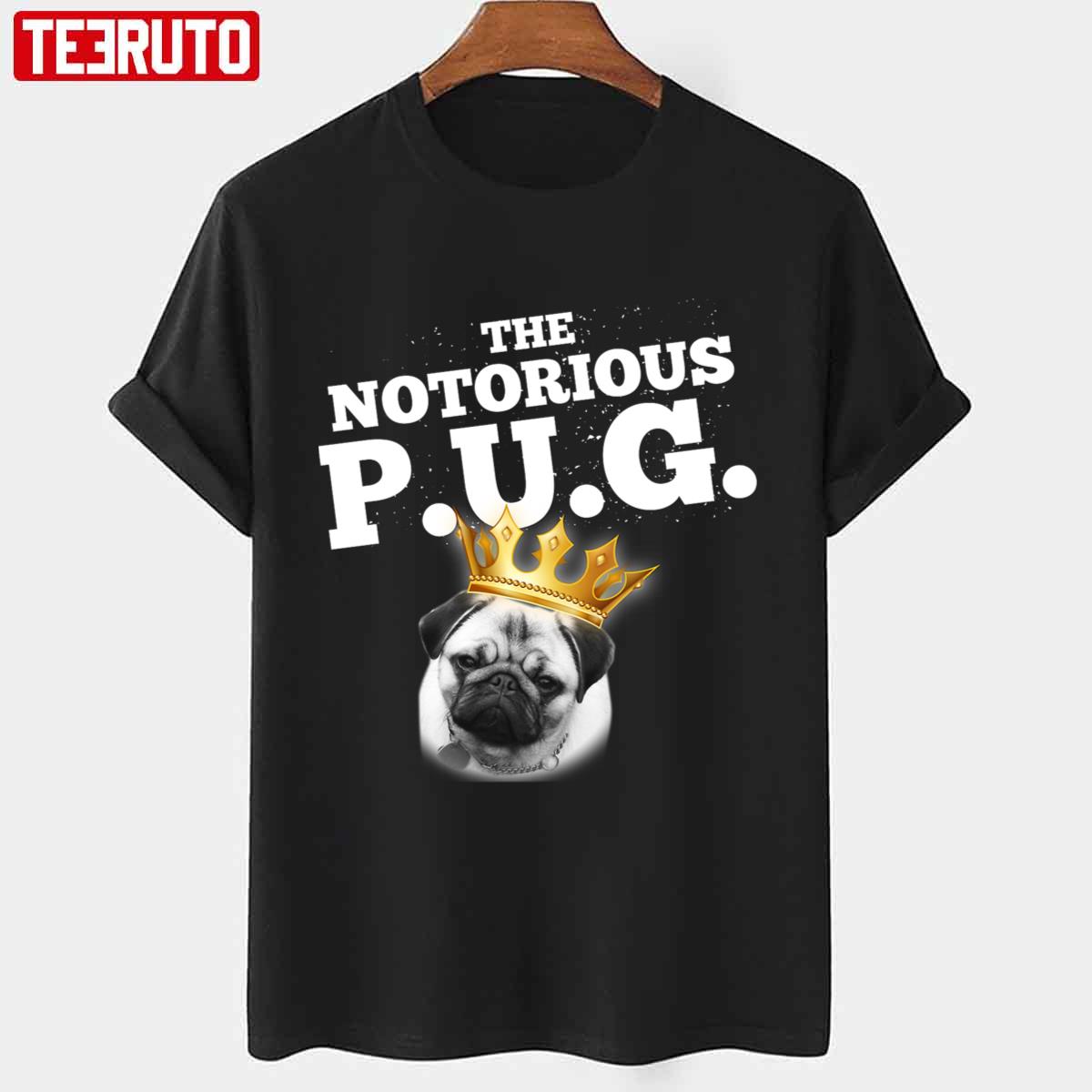 The Notorious Pug RIP The Notorious B.I.G Biggie Unisex T-shirt