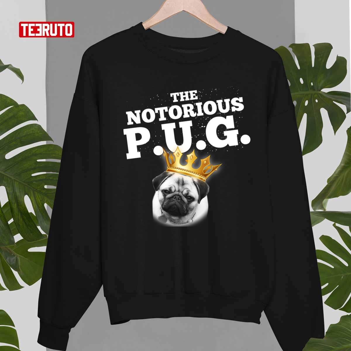 The Notorious Pug RIP The Notorious B.I.G Biggie Unisex T-shirt