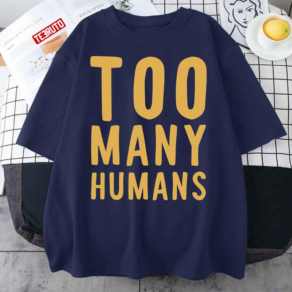 Too Many Humans Quasimoto Unisex T-Shirt