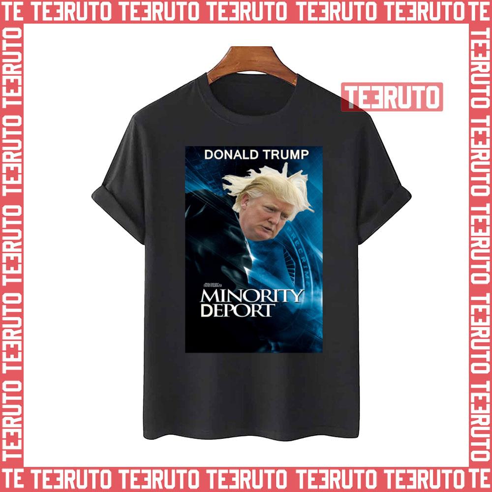 Trump Minority Deport Unisex T-Shirt
