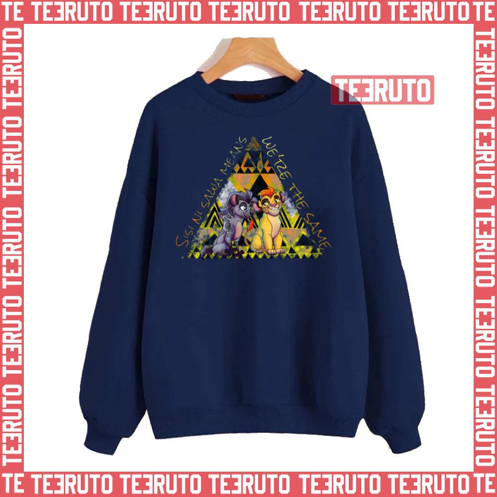 We Are The Same Lion Guard Unisex Sweatshirt