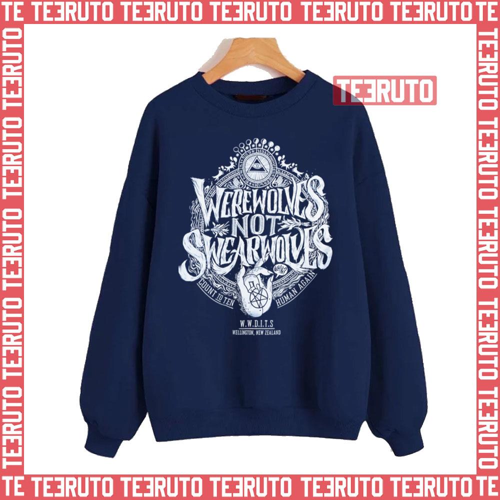 Werewolves Not Swearwolves Perfect What We Do In The Shadows Unisex Sweatshirt