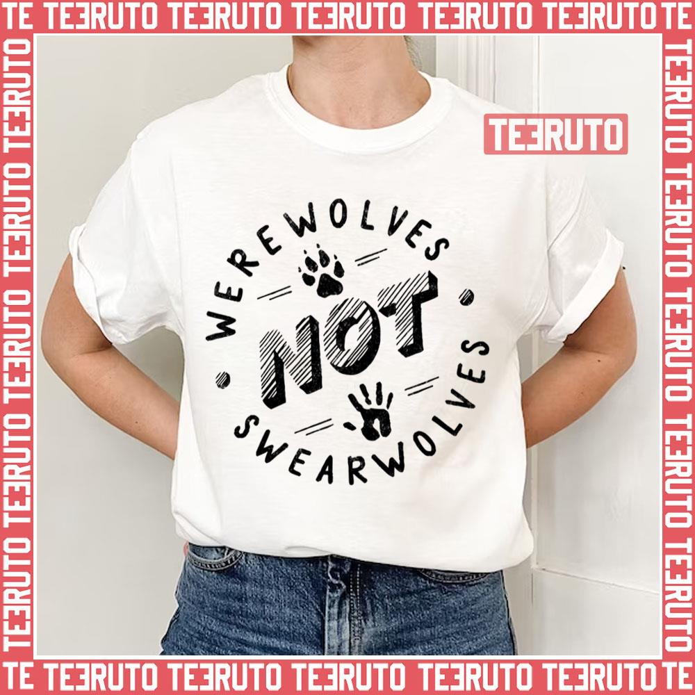 Werewolves Not Swearwolves Unisex T-Shirt