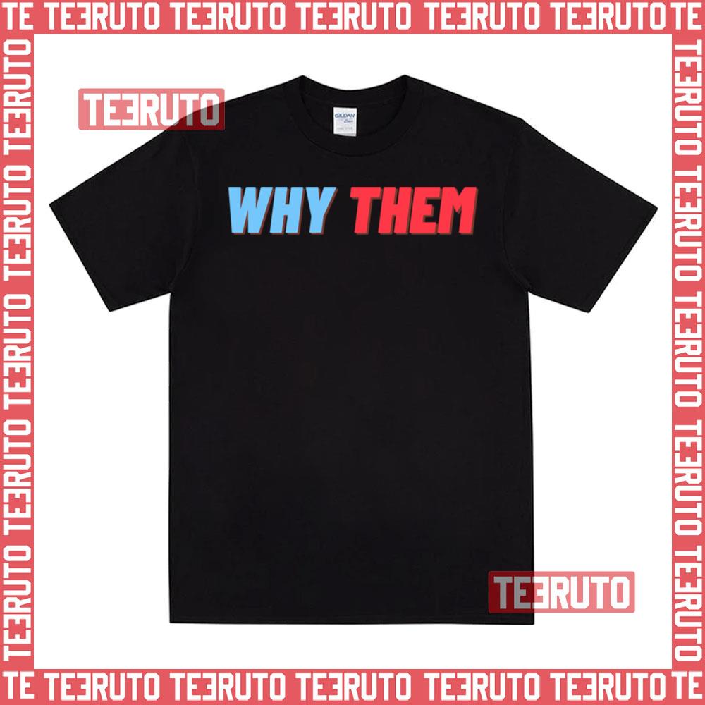 Why Them Generation Kill Unisex T-Shirt