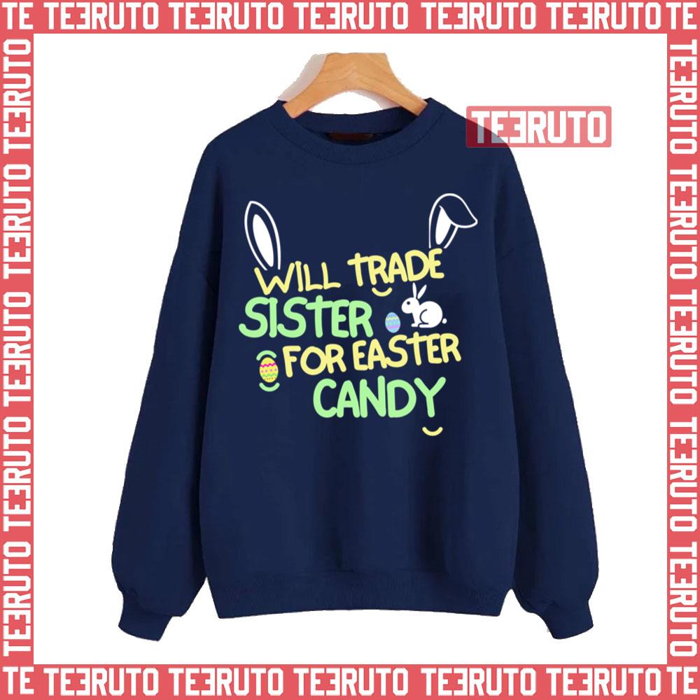 Will Trade My Sister For Easter Candy Unisex Sweatshirt
