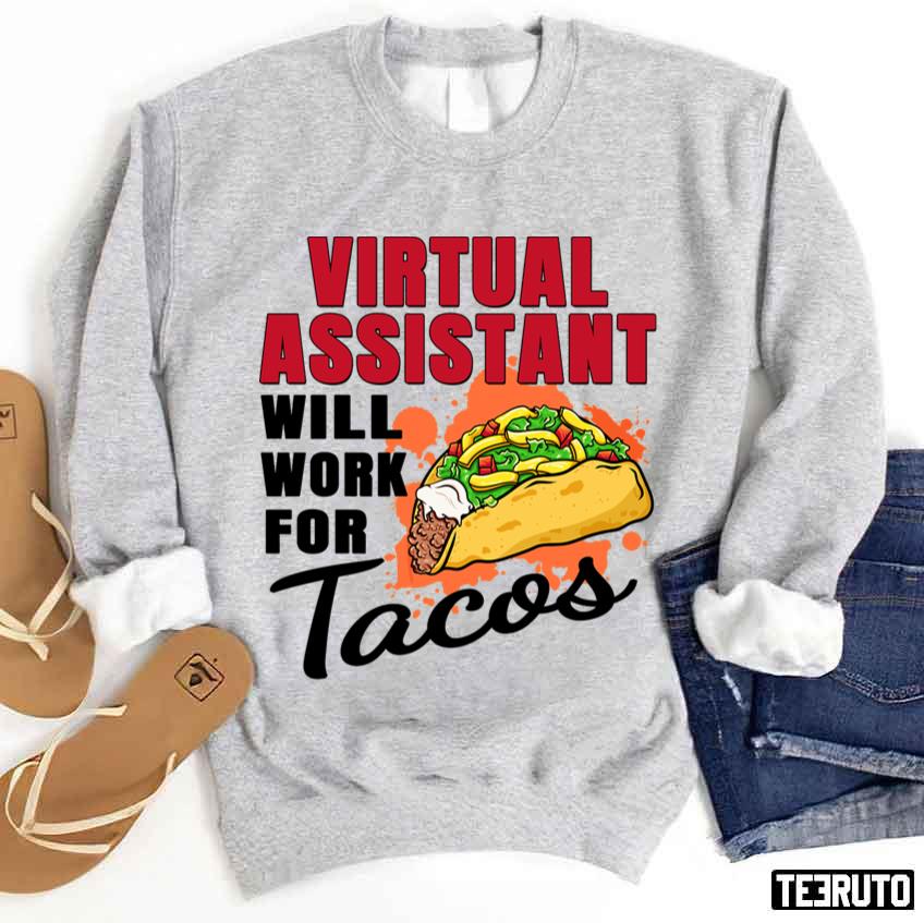 Will Work For Tacos Virtual Assistant Unisex Sweatshirt