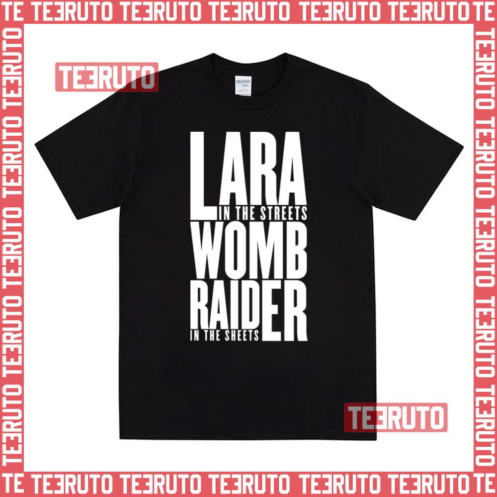 Womb Raider In The Sheets Unisex T-Shirt