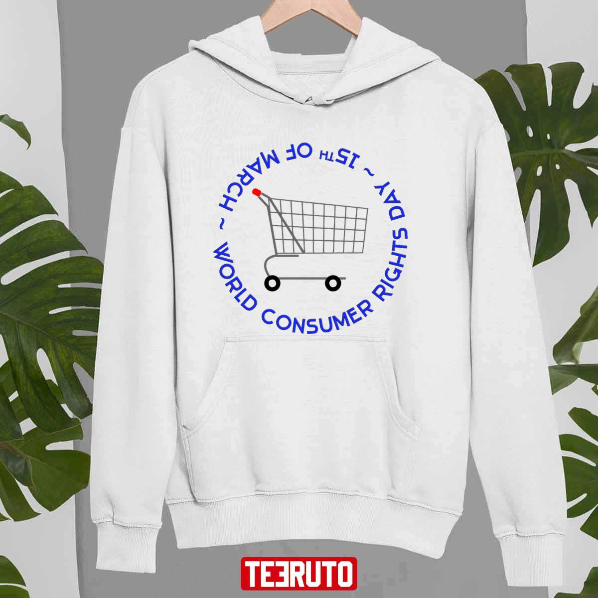 World Consumer Rights Day 15th Of March Unisex Sweatshirt