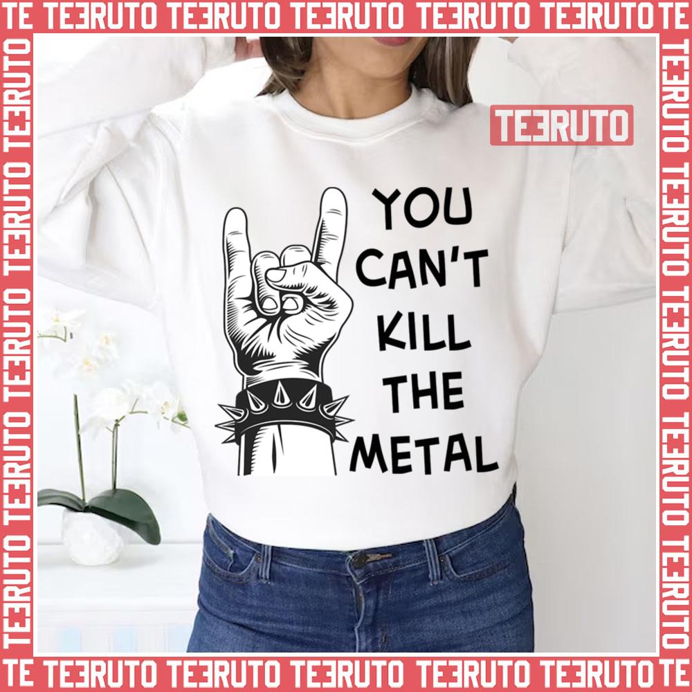 You Cant Kill The Metal Tenacious D Unisex Sweatshirt