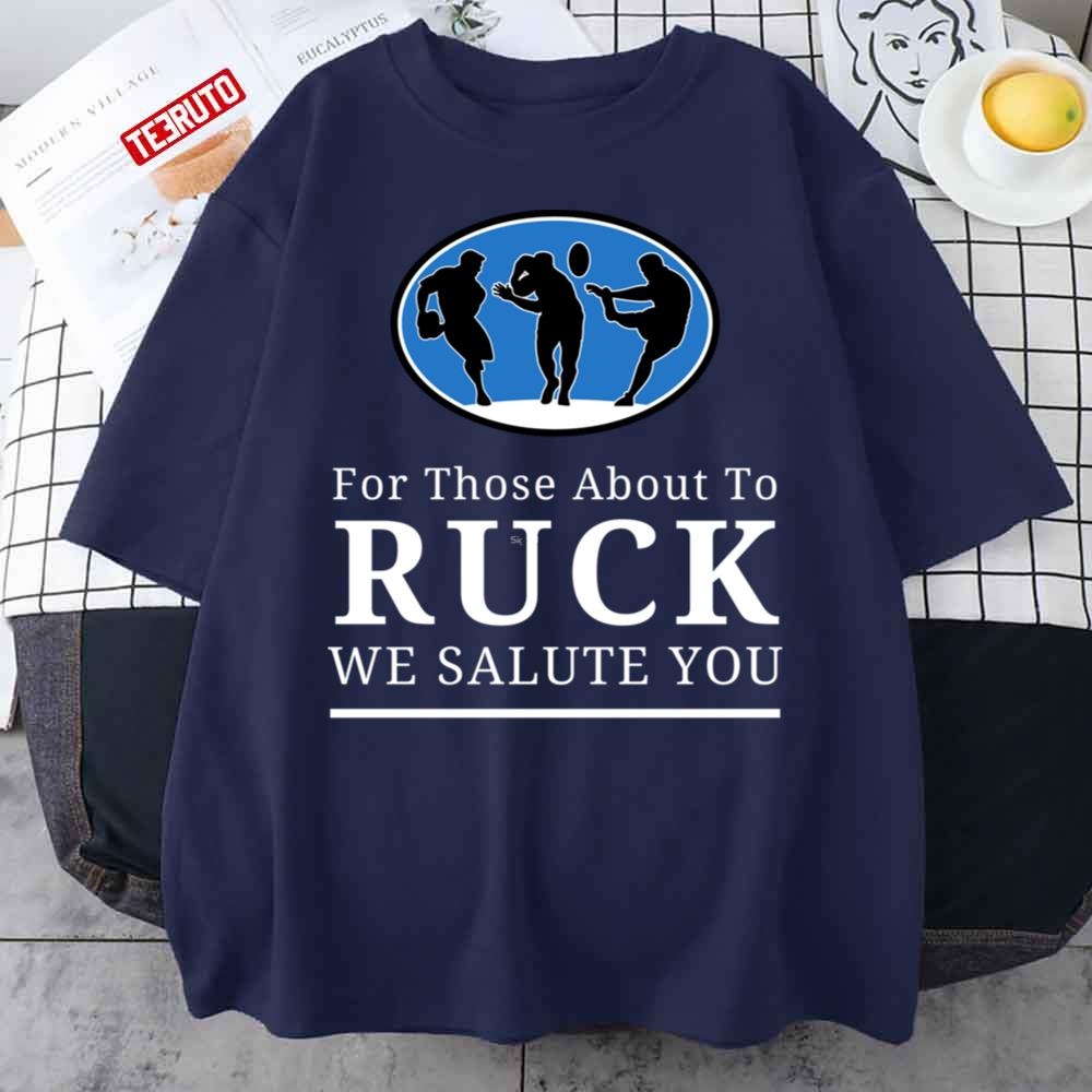 About To Ruck We Salute You Funny Rugby Unisex T-Shirt