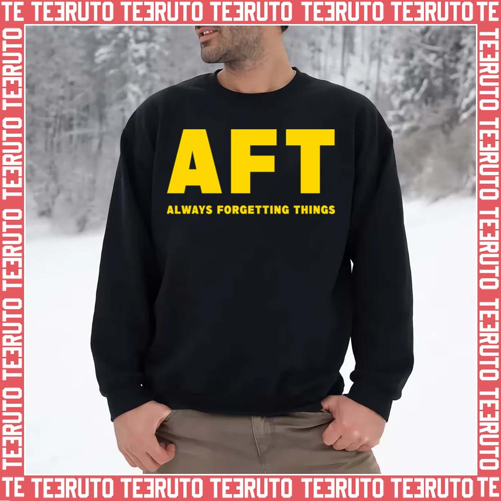 Aft Always Forgetting Things Anti Biden Unisex Sweatshirt