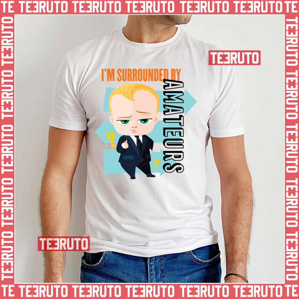 Amateurs The Boss Baby Unisex T-Shirt