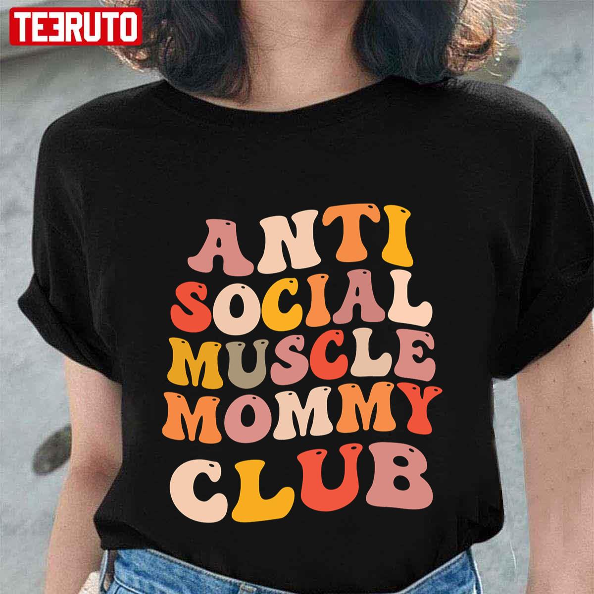 Anti Social Muscle Mommy Club Groovy Unisex T-shirt
