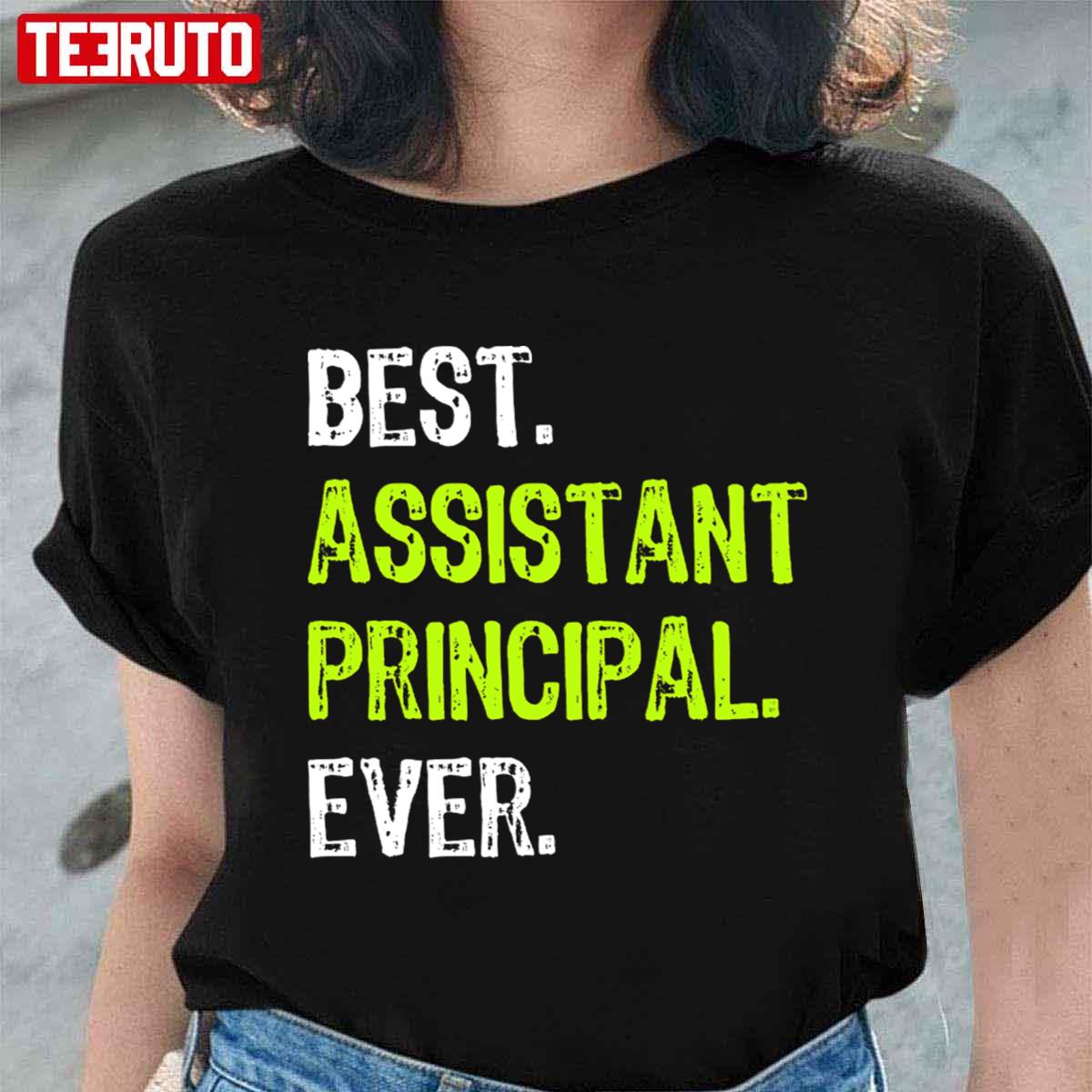 Best Assistant Principal Ever Funny Unisex T-Shirt