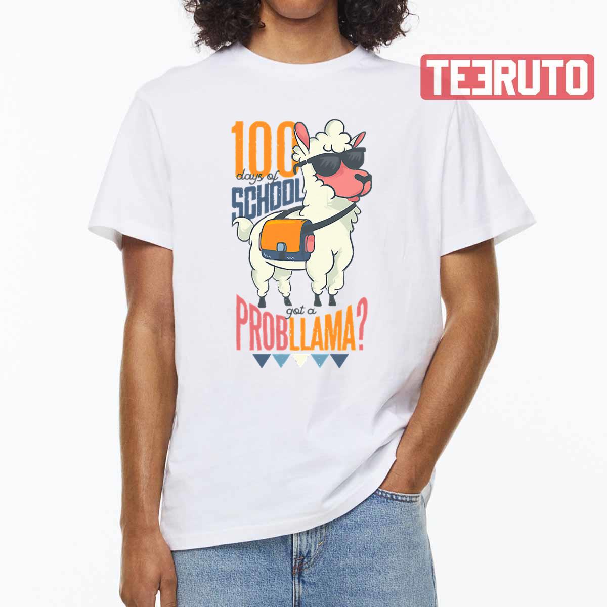 Cool Llama School Teacher National 100 Days Of School Got A Probllama Unisex T-Shirt