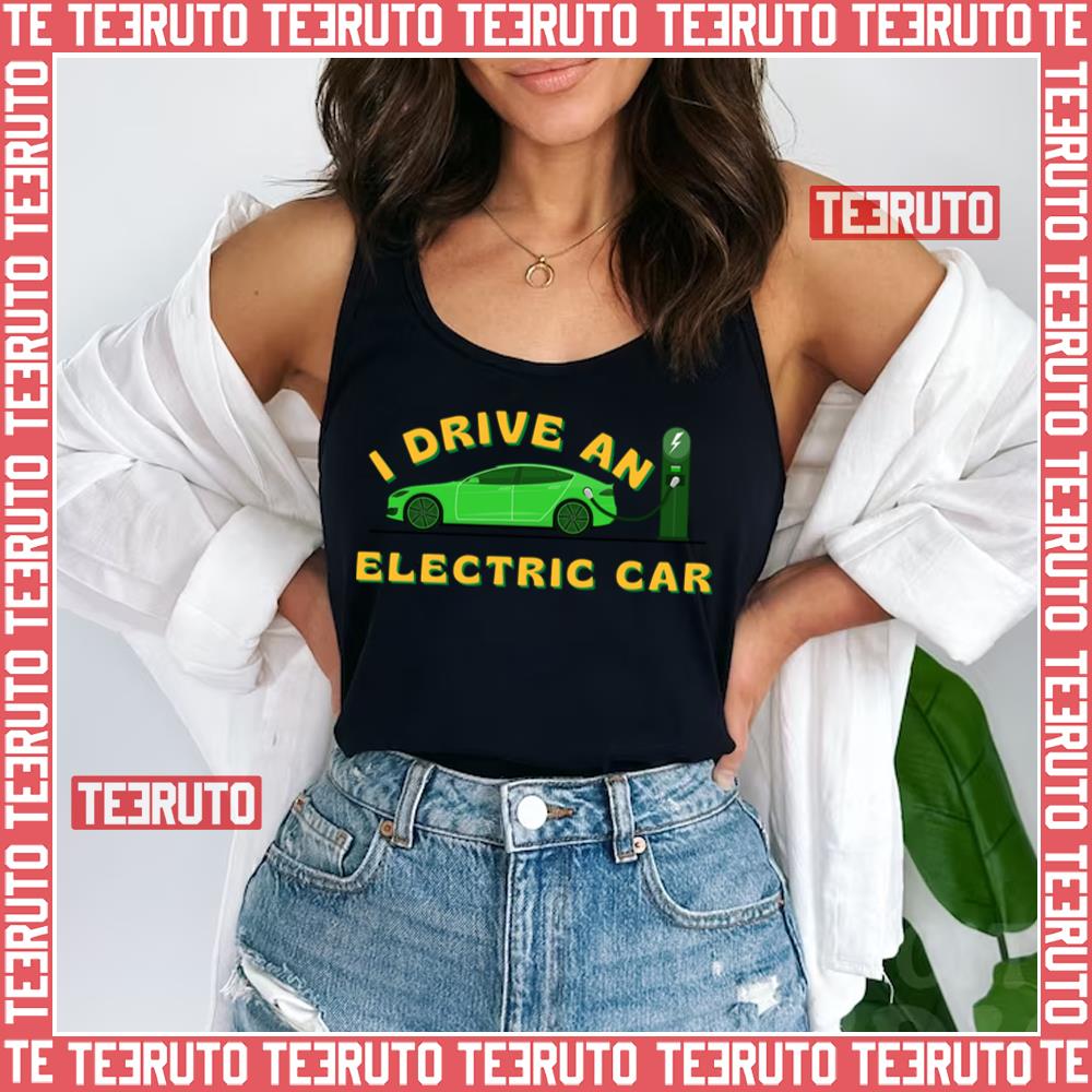 I Drive An Electric Car Bumper Tesla Unisex T-Shirt