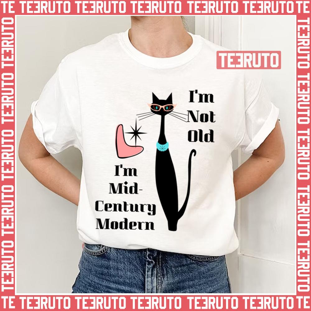 I’m Not Old I’m Mid Century Modern Retro Cool Cat Unisex T-Shirt