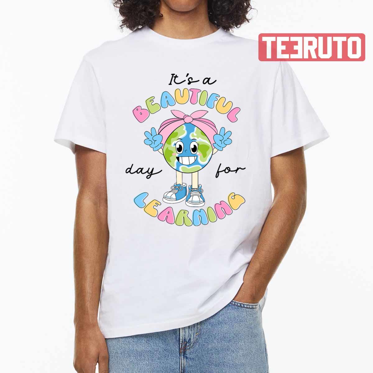 It’s A Beautiful Day For Learning National Teacher Day Unisex T-Shirt