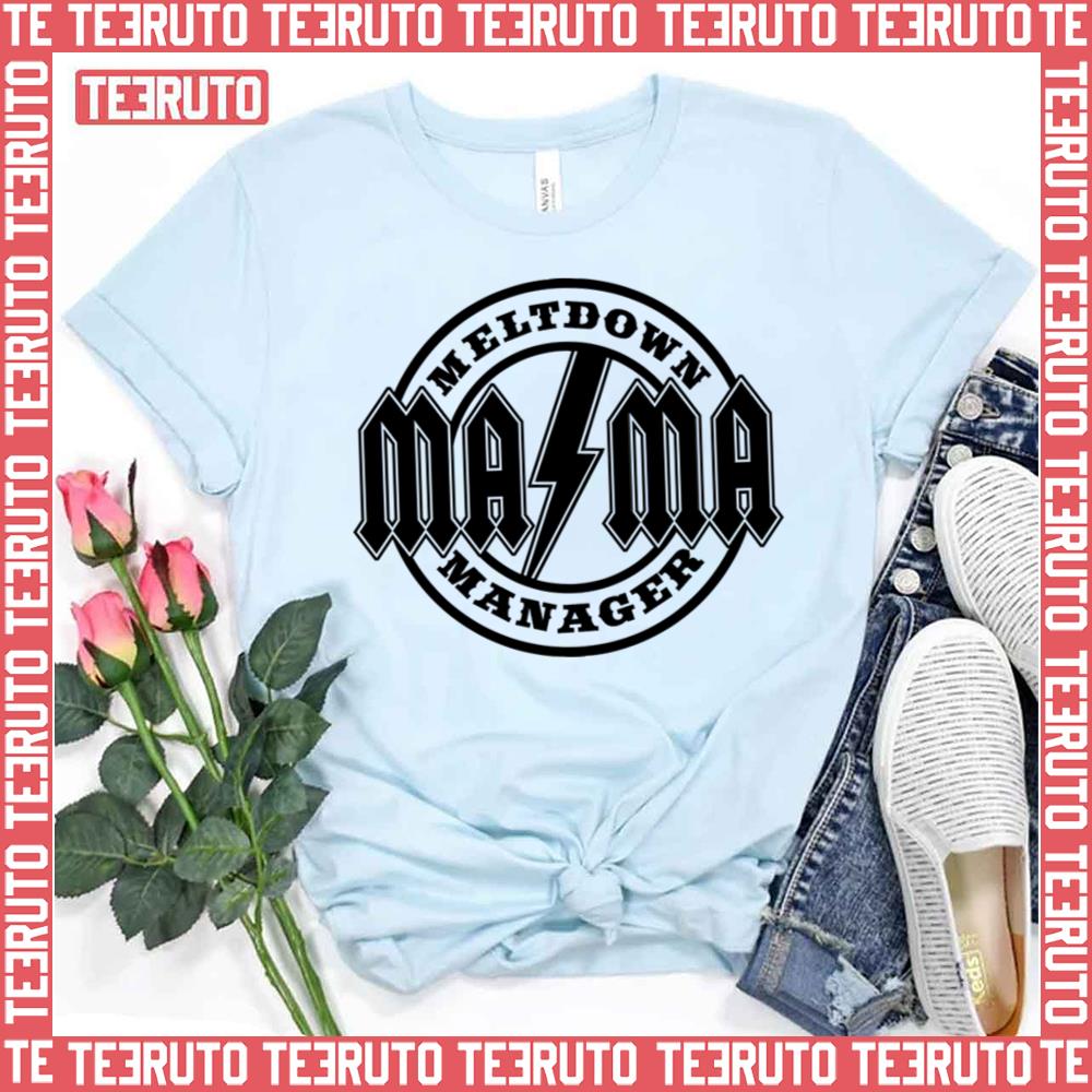 Meltdown Manager Mama Mother’s Day Unisex T-Shirt
