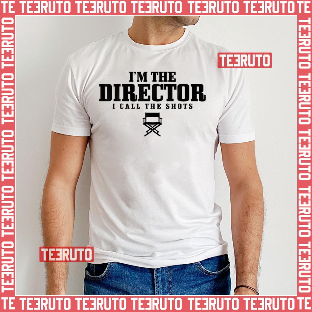 Movie Director I Call The Shots Film Maker Unisex T-Shirt