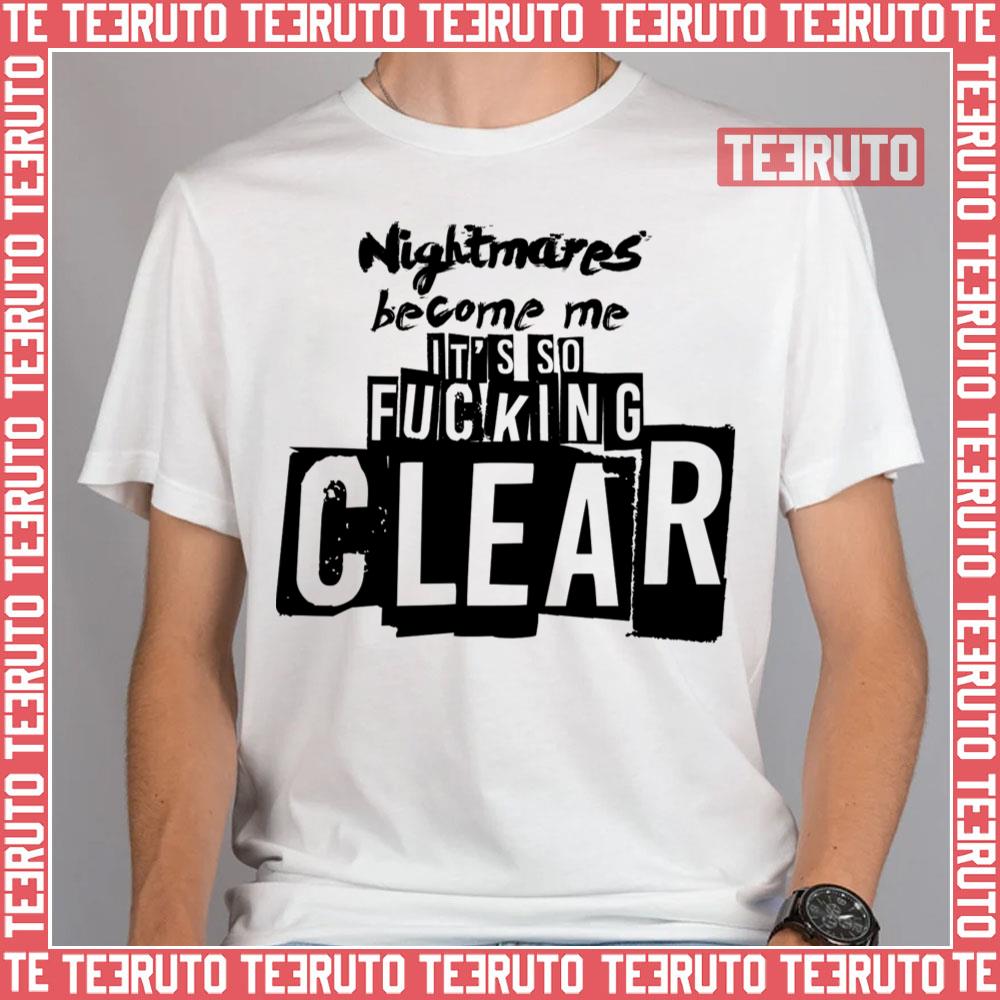 Nightmares Become Me Unisex T-Shirt