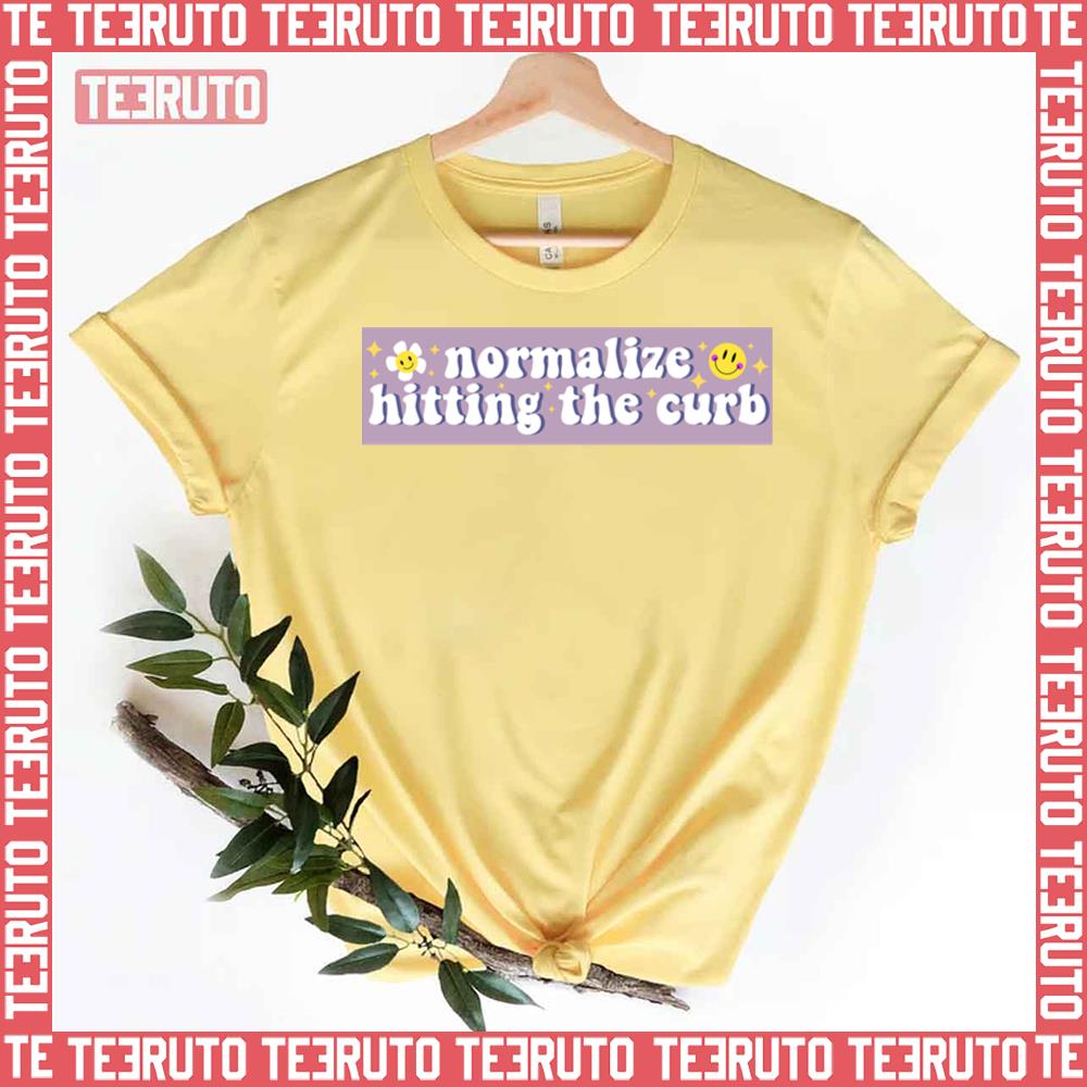 Normalize Hitting The Curb Bumper Unisex T-Shirt