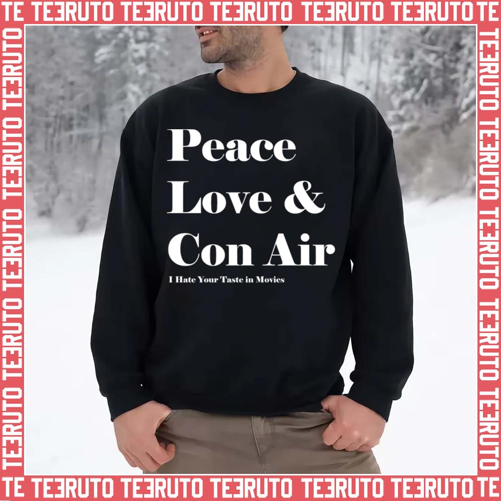 Peace Love & Con Air Vatos Locos Unisex Sweatshirt