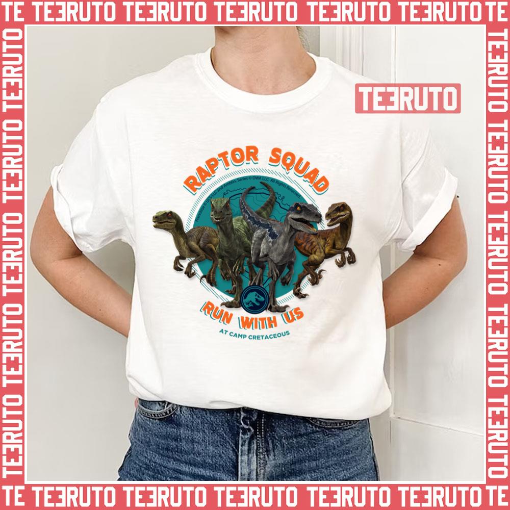 Raptor Squad Run With Us At Camp Cretaceous Unisex T-Shirt