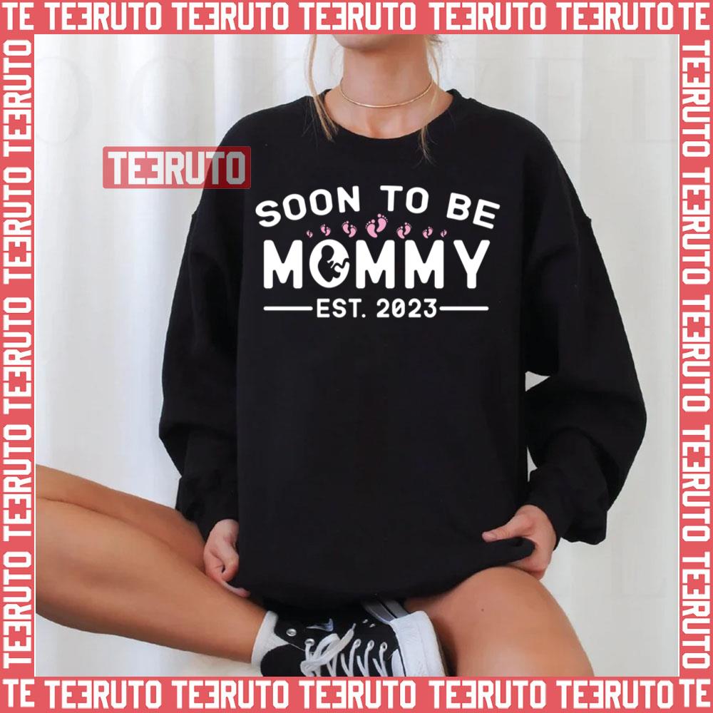 Soon To Mommy Est 2023 New First Mommy 2023 Mothers Unisex T-Shirt