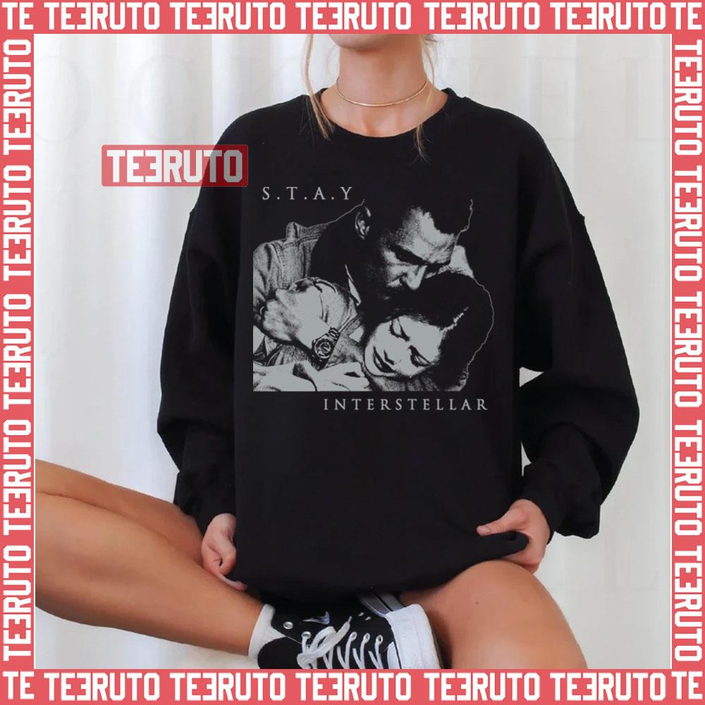 Stay Interstellar Sf Movie Unisex Sweatshirt