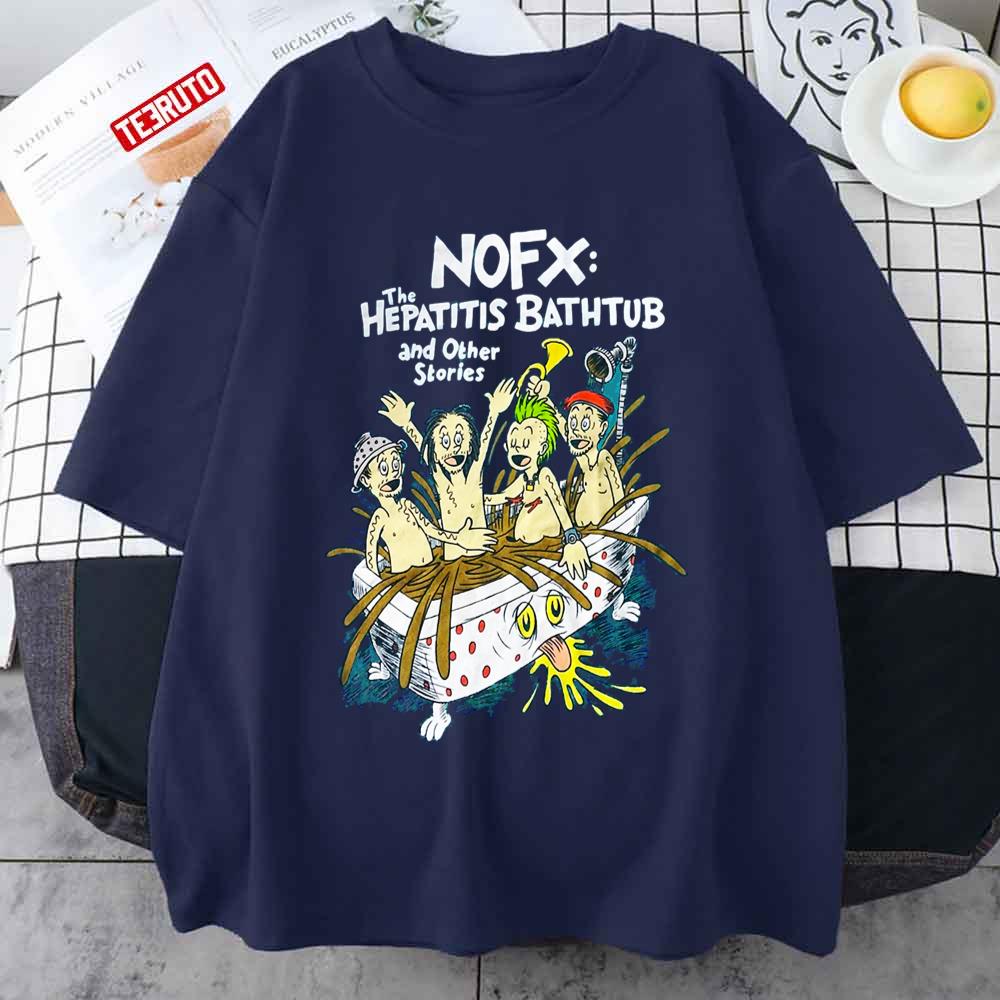 The Hepatitis Bathtub And Other Stories Awesome For Music Fan Nofx Trending Unisex T-Shirt