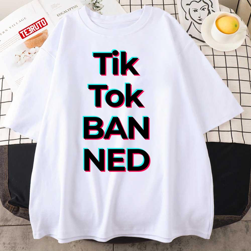 Tiktok Banned Unisex T-Shirt