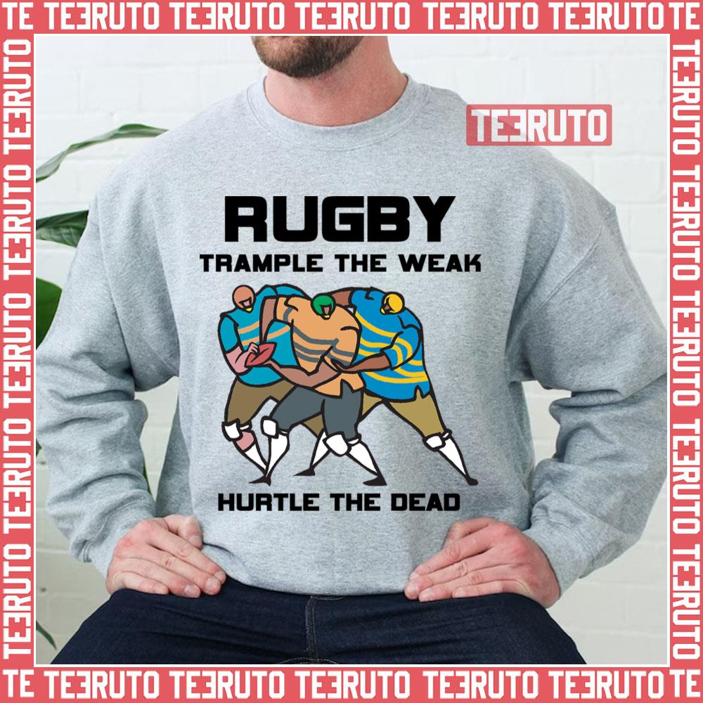 Trample The Weak Rugby Unisex Sweatshirt