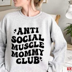 Trending Anti Social Muscle Mommy Club Unisex Sweatshirt